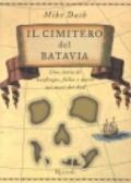 Il cimitero del Batavia. Una storia di naufragio, follia e morte nei mari del Sud