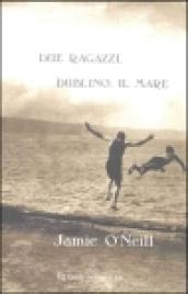 Due ragazzi, Dublino, il mare