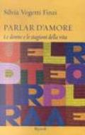 Parlar d'amore. Le donne e le stagioni della vita