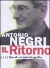 Il Ritorno. Quasi un'autobiografia