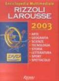 Enciclopedia multimediale Rizzoli Larousse 2003. DVD-ROM