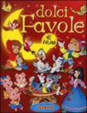 Dolci favole: Biancaneve-Cappuccetto Rosso-I tre porcellini-Il brutto anatroccolo-Il gatto con gli stivali-Pinocchio