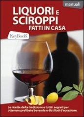 Liquori e sciroppi fatti in casa