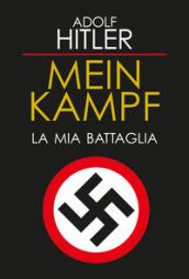 Mein Kampf. La mia battaglia