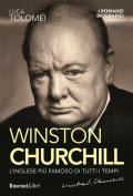 Winston Churchill. L'inglese più famoso di tutti i tempi