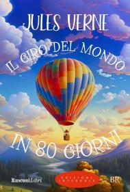 Il giro del mondo in 80 giorni. Ediz. integrale