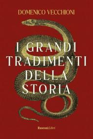 Traditori! I più grandi tradimenti della storia