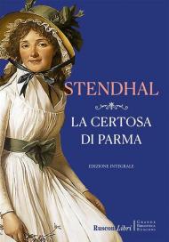 La certosa di Parma. Ediz. integrale