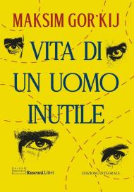 Vita di un uomo inutile. Ediz. integrale