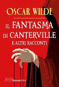 Il fantasma di Canterville e altri racconti
