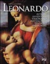 Leonardo. Pittore, inventore, visionario, matematico, filosofo, ingegnere