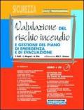 Valutazione del rischio incendio e gestione del piano di emergenza e di evacuazione. Con CD-ROM