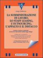 La somministrazione di lavoro, lo staff leasing, l'outsourcing, l'appalto di lavoro, il distacco di lavoro