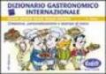 Dizionario gastronomico internazionale. Creazione, personalizzazione e stampa di menù. Ediz. multilingue. Con CD-ROM