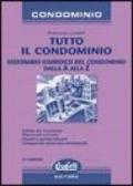 Tutto il condominio. Dizionario giuridico del condominio dalla A alla Z