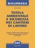 Tutela ambientale e sicurezza nei cantieri di lavoro