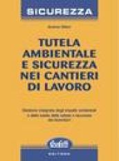 Tutela ambientale e sicurezza nei cantieri di lavoro