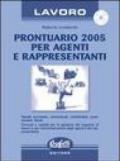 Prontuario 2005 per agenti e rappresentanti. Con CD-Rom