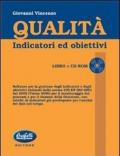 Qualità. Indicatori ed obiettivi. Con CD-ROM