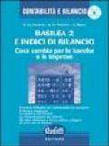 Basilea 2 e indici di bilancio. Cosa cambia per le banche e le imprese. Con CD-ROM