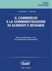 Il commercio e la somministrazione di alimenti e bevande. Nuovo manuale per i corsi di qualificazione professionale