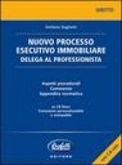 Nuovo processo esecutivo immobiliare. Delega al professionista. Con CD-ROM