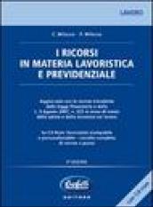 I ricorsi in materia lavoristica e previdenziale. Con CD-ROM