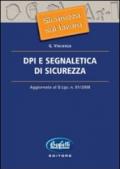 DPI e segnaletica di sicurezza. Aggiornato al D.Lgs. n.81/2008