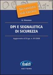 DPI e segnaletica di sicurezza. Aggiornato al D.Lgs. n.81/2008