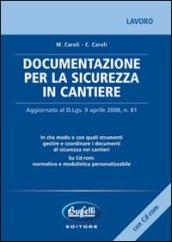 Documentazione per la sicurezza in cantiere. Con CD-ROM