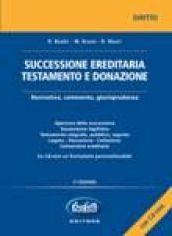 Successione ereditaria, testamento e donazione. Normativa, commento, giurisprudenza