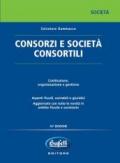 Consorzi e società consortili. Costituzione, organizzazione e gestione