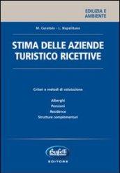 STIMA DELLE AZIENDE TURISTICO RICETTIVE Criteri e metodi di valutazione di: alberghi, pensioni, residence, strutture complementari