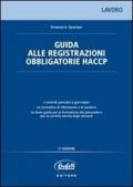 GUIDA ALLE REGISTRAZIONI OBBLIGATORIE HACCP. I controlli periodici e giornalieri, la normativa di rfierimento e le sanzioni.