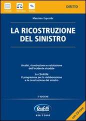 La ricostruzione del sinistro. Con CD-ROM