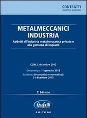 Metalmeccanici industria. Addetti all'industria metalmeccanica privata e alla gestione degli impianti