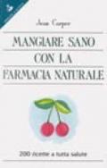 Mangiare sano con la farmacia naturale