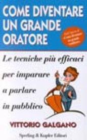 Come diventare un grande oratore