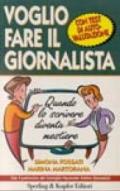 Voglio fare il giornalista