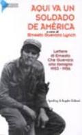 Aquì va un soldado de América. Lettere di Ernesto Che Guevara alla famiglia (1953-1956)
