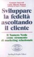 Sviluppare la fedeltà ascoltando il cliente