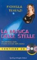 La musica delle stelle. Un'astrofisica rivela il canto d'amore delle stelle. Con CD