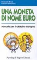 Una moneta di nome euro. Manuale per il cittadino europeo