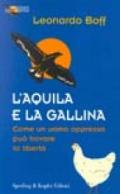 L'aquila e la gallina. Come un uomo oppresso può trovare la libertà