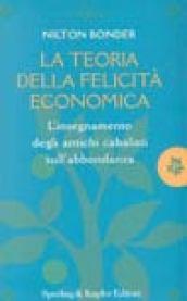 La teoria della felicità economica. L'insegnamento degli antichi cabalisti sull'abbondanza