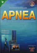 Apnea. Disciplina dell'aria e dell'acqua. Teorie e tecniche per il potenziamento delle prestazioni fisiche e psichiche