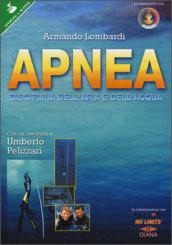 Apnea. Disciplina dell'aria e dell'acqua. Teorie e tecniche per il potenziamento delle prestazioni fisiche e psichiche