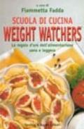 Scuola di cucina Weight Watchers. Le regole d'oro dell'alimentazione leggera