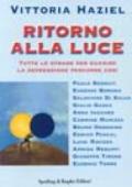 Ritorno alla luce. Tutte le strade per affrontare e guarire la depressione percorse insieme con: Paolo Berruti, Eugenio Borgna, Salvatore Di Salvo...