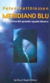 Meridiano blu. Alla ricerca del grande squalo bianco